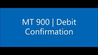 MT 900  Debit Confirmation  Swift Payments [upl. by Waring565]