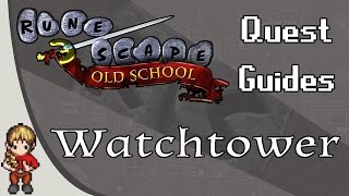 OSRS Watchtower Quest Guide [upl. by Anilag2]