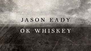 Jason Eady OK Whiskey LYRIC VIDEO [upl. by Icyaj]