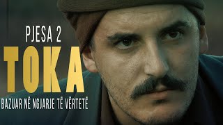 TOKA  Film i bazuar në ngjarje të vërteta PJESA 2 [upl. by Berwick510]