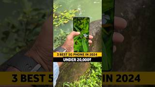 3 Best Phone Under 20000  Best Camera Phone Under 20000  20000 Under Best Mobile 2024 5G [upl. by Orrin640]