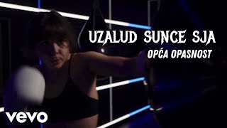 Opća Opasnost  Uzalud Sunce Sja [upl. by Nichols]