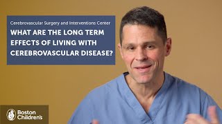 What are the long term effects of living with cerebrovascular disease  Boston Childrens Hospital [upl. by Reteip673]