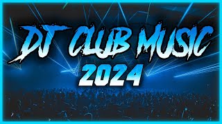 DJ CLUB MUSIC 2024  Mashups amp Remixes of Popular Songs 2024  DJ Remix Club Music Dance Mix 2024 🥳 [upl. by Duleba]