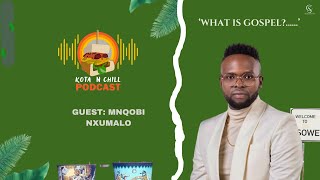 KOTA N CHILL EP134 WITH MNQOBI NXUMALO  WHAT IS GOSPEL  JOYOUS CELEBRATION  LION KING  TYLA [upl. by Benenson]