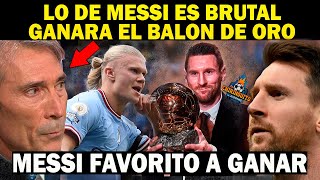 🔴MESSI es FAVORITO A GANAR quotBRUTALquot BALON de ORO Se RINDE la PRENSA Mundial HALAAND No PODRA [upl. by Leesa]