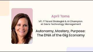 April Toms Autonomy Mastery Purpose The DNA of the Gig Economy [upl. by Romney984]