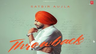 Throwback Song  Satbir Aujla  New Ep  Satbir Aujla New Song 2024 [upl. by Netti639]