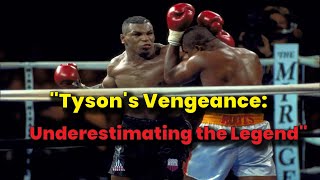 quotTysons Vengeance Underestimating the Legendquot boxing sports miketyson [upl. by Gregorius]