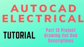 Autocad electrical Tutorial Part 13 Project drawing list And Descriptions [upl. by Therine]