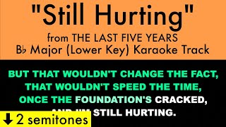 quotStill Hurtingquot Lower Key from The Last Five Years Bb Major  Karaoke Track w Lyrics on Screen [upl. by Abigael566]