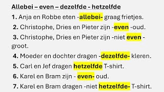 Allebei – even – dezelfde  hetzelfde  NEDERLANDS  DUTCH  HOLANDI هولندي [upl. by Funch965]