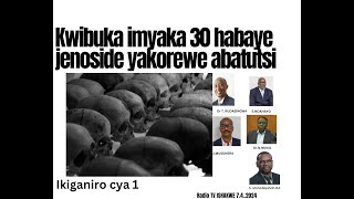 Turibuka imyaka 30 habaye jenoside yakorewe abatutsi mu Rwanda [upl. by Oirramed]