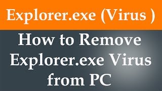 How to Remove Explorerexe Virus from PC [upl. by Aniryt405]