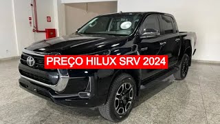 TOYOTA HILUX SRV 2024 PREÇO ATUALIZADO E COMO FINANCIAR [upl. by Baalbeer798]