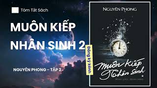 MUÔN KIẾP NHÂN SINH  TẬP 2  TÓM TẮT SÁCH [upl. by Oniliuqnart]