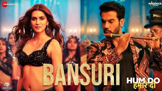 Bansuri Full Song  Kriti Sanon Rajkumar Rao  Hum Do Hamare Do  Basuri  Video Song [upl. by Monto]