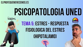 UNED  Psicopatologia Estrés Tema 5 Respuesta fisiológica ante estrés elprofequemerecemos 🧑‍🏫 [upl. by Fawcett470]