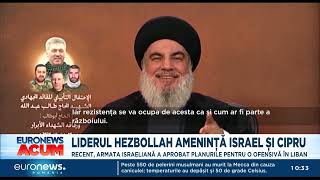 Liderul Hezbollah amenință Israel și Cipru Israelul a aprobat planurile pentru o ofensivă în Liban [upl. by Valonia]