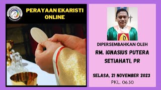 MISA SELASA 21 NOVEMBER 2023  PW ST PERAWAN MARIA DIPERSEMBAHKAN KEPADA ALLAH  Pk 0630 WIB [upl. by Stine]