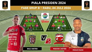 BALI UNITED VS MADURA UNITED  PIALA PRESIDEN 2024  Prediksi Starting LINEUP [upl. by Nahsez]