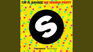 We Wanna Party feat Savage Extended Mix [upl. by Trab]