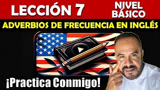 Lección 7 Adverbios de Frecuencia en Inglés  CURSO de INGLES gratis con Ejercicios [upl. by Cumings]