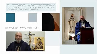 EL PECADOLA MISERICORDIAEL TRIUNFO DEL INMACULADO CORAZON DE MARIAP Carlos SpahnAntorchas Vivas [upl. by Page]