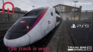 Train Sim World 2  The Track is Wet  LGV Méditerranée [upl. by Erich]