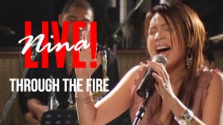 Nina  Through The Fire  Live [upl. by Aynotak]