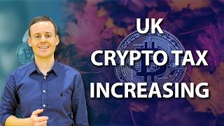 Your Crypto Tax Is Increasing In The UK Autumn Budget Here Is How [upl. by Atiral]