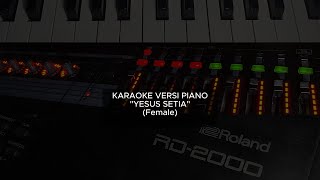 KARAOKE PIANO VERSION  YESUS SETIA FEMALE [upl. by Bevis]