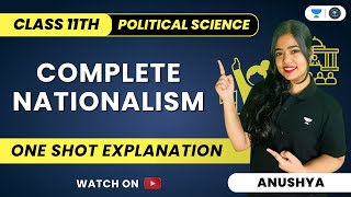 Nationalism  One Shot  Class 11 Political Science  Anushya Ma’am [upl. by Fernandez]