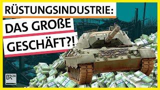 Rheinmetall KMW amp Co Rüstungskonzerne – die großen Kriegsgewinnler  Possoch klärt  BR24 [upl. by Syverson]