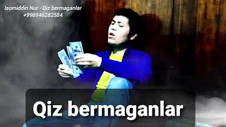 Isomiddin Nur  Qiz bermaganlar Official Music Video [upl. by Bogosian]