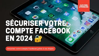 Comment Sécuriser Votre Compte Facebook en 2024 🔐 [upl. by Notniv]