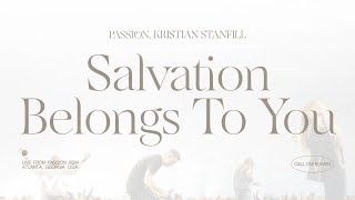 Passion Kristian Stanfill  Salvation Belongs To You Audio  Live From Passion 2024 [upl. by Shaefer]