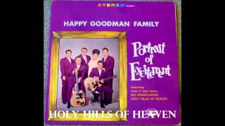 Holy Hills of Heaven The Happy Goodman Family [upl. by Saito]