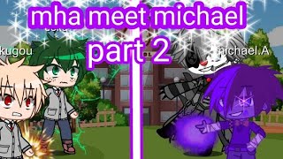 mha meet michael afton special 2 [upl. by Swane]