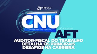 CONCURSO AFT AUDITORFISCAL DO TRABALHO DETALHA OS PRINCIPAIS DESAFIOS NA CARREIRA [upl. by Nolava]