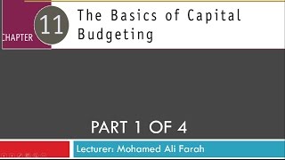 AfSomali Chapter 11 The Basics of Capital Budgeting Part 1 of 4 [upl. by Yila]