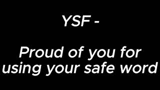 Proud of you for using your safe word  YSF [upl. by Luas]