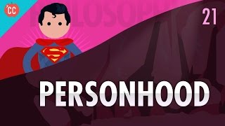 Personhood Crash Course Philosophy 21 [upl. by Hagi]