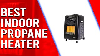 Best Indoor Propane Heater  Which One Should You Buy Which is the BEST OPTION for You [upl. by Wolcott445]