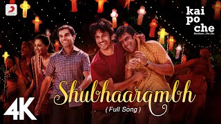 🎵 Shubhaarambh Full Song  Kai Po Che  Sushant Singh Rajput Rajkummar Rao  Amit Trivedi  4K 🌟🎥 [upl. by Schlessinger]