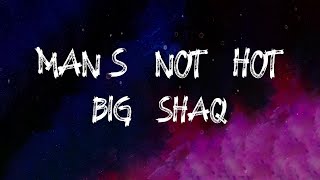 Big Shaq  Mans Not Hot Lyrics [upl. by Nylirehs]