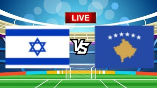 Israel vs Kosovo Live Match [upl. by Meeharb572]