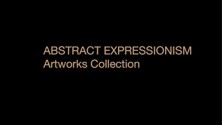 Abstract Expressionism  Artworks Collection  HD 720 [upl. by Innob]