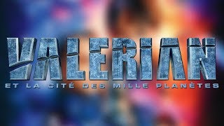 Critique  Valérian et la Cité des mille planètes 2017 [upl. by Saidnac654]