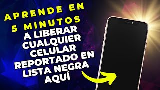 Aprende en 5 minutos a liberar cualquier celular reportado en lista negra aquí [upl. by Ennahs]